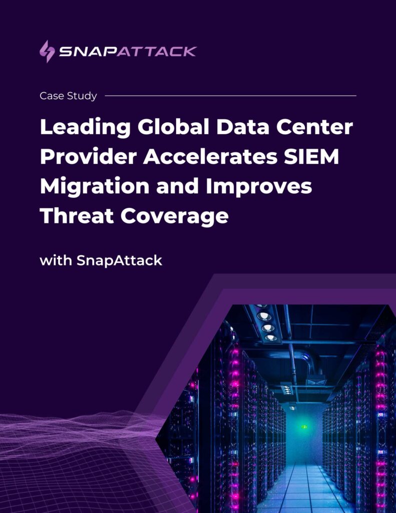 Leading Global Data Center Provider Accelerates SIEM Migration and Improves Threat Coverage with SnapAttack