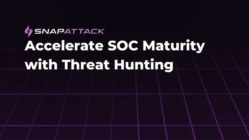 Accelerate SOC Maturity with Threat Hunting